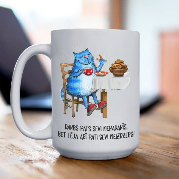 Lielā krūze - Darbs pats sevi nepadarīs...